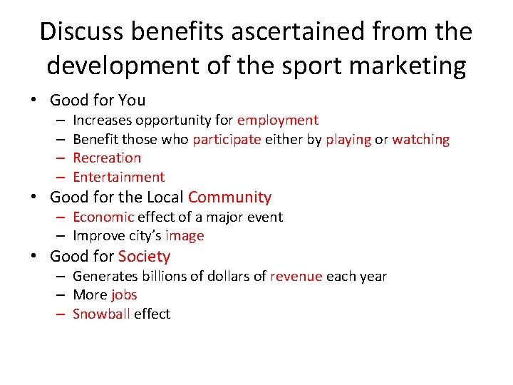 Discuss benefits ascertained from the development of the sport marketing • Good for You