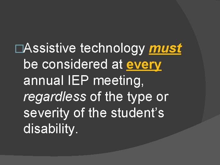 ASSISTIVE TECHNOLO GY Objectives Understand what assistive technology
