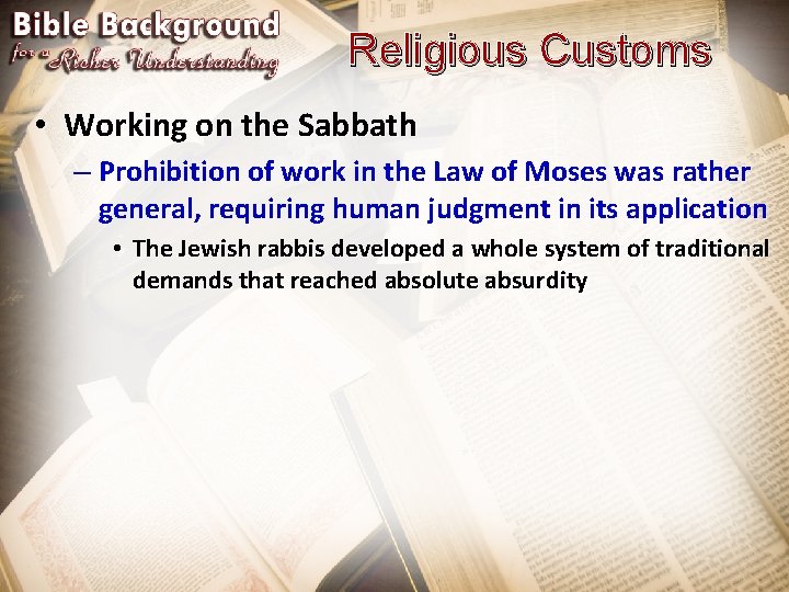 Religious Customs • Working on the Sabbath – Prohibition of work in the Law