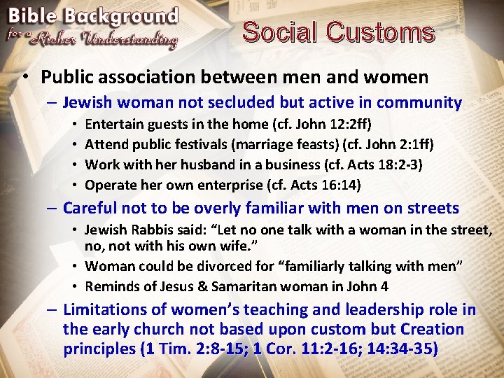 Social Customs • Public association between men and women – Jewish woman not secluded