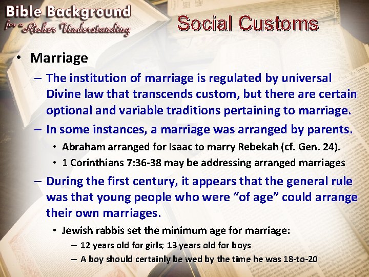 Social Customs • Marriage – The institution of marriage is regulated by universal Divine