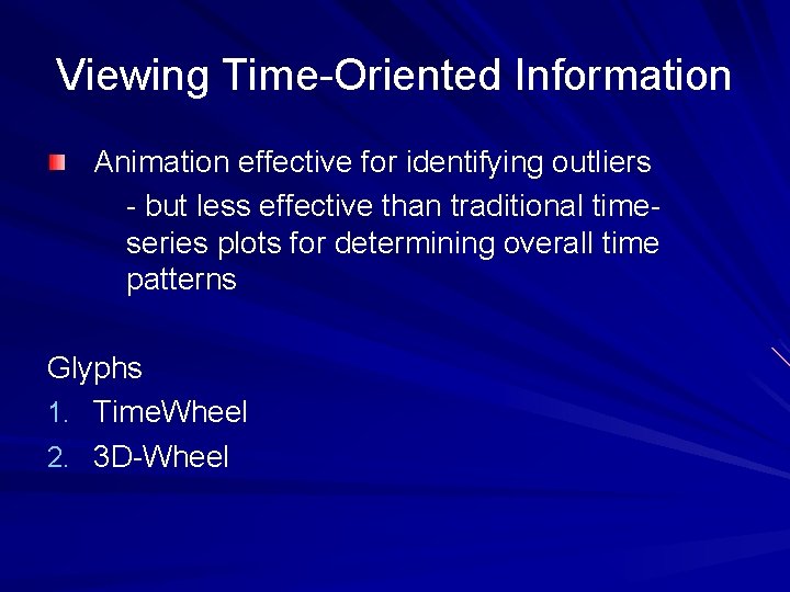 Viewing Time-Oriented Information Animation effective for identifying outliers - but less effective than traditional
