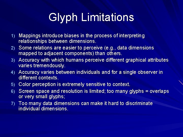 Glyph Limitations 1) Mappings introduce biases in the process of interpreting 2) 3) 4)