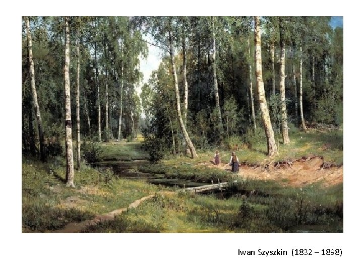 Iwan Szyszkin (1832 – 1898) 