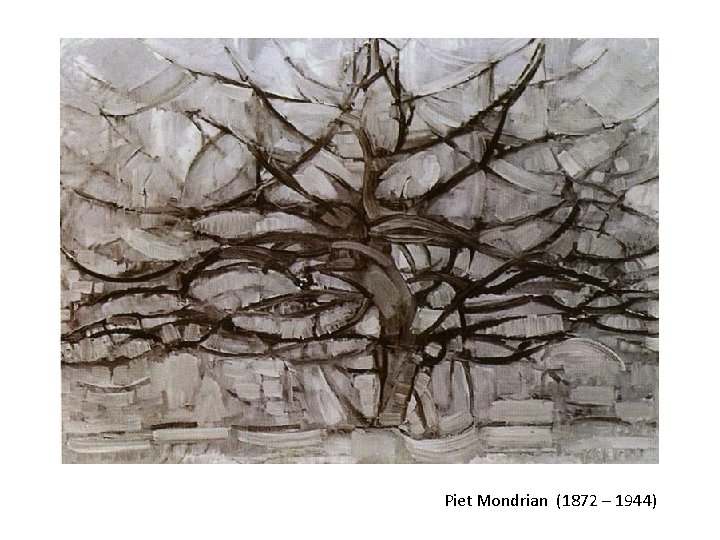 Piet Mondrian (1872 – 1944) 