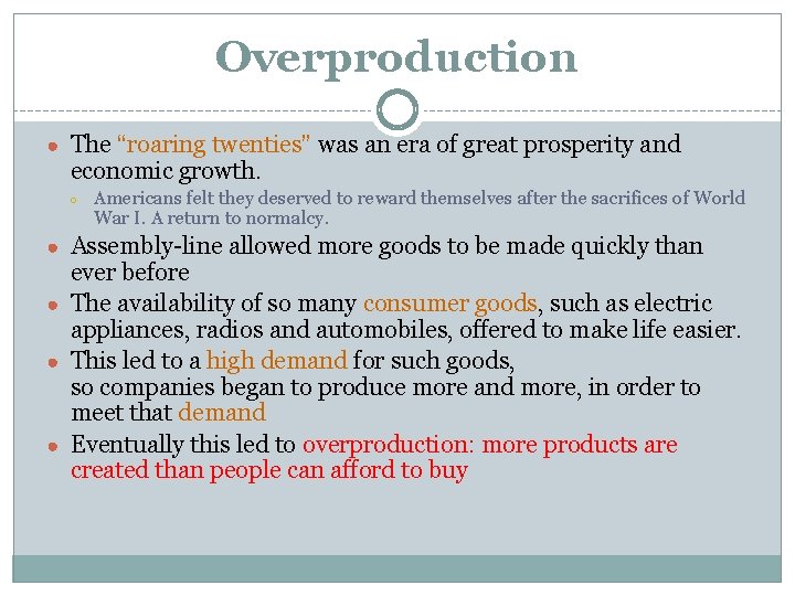 Overproduction ● The “roaring twenties” was an era of great prosperity and economic growth.