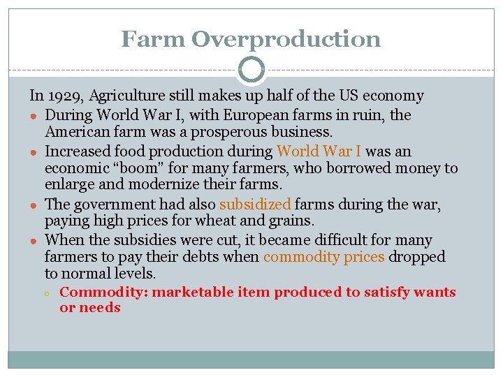 Farm Overproduction In 1929, Agriculture still makes up half of the US economy ●