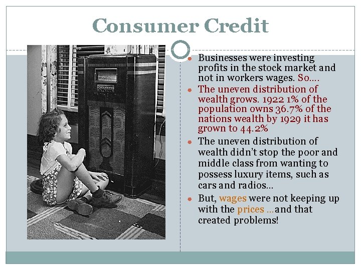 Consumer Credit ● Businesses were investing profits in the stock market and not in