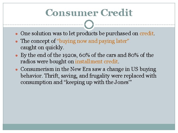 Consumer Credit ● One solution was to let products be purchased on credit. ●