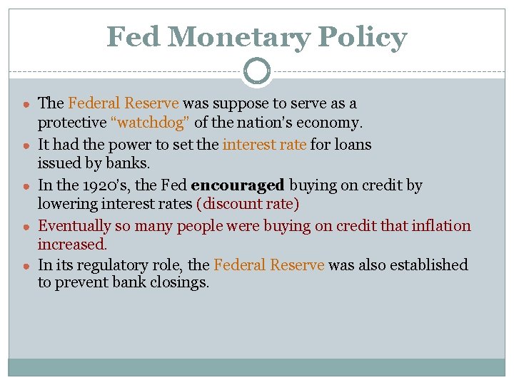 Fed Monetary Policy ● The Federal Reserve was suppose to serve as a ●