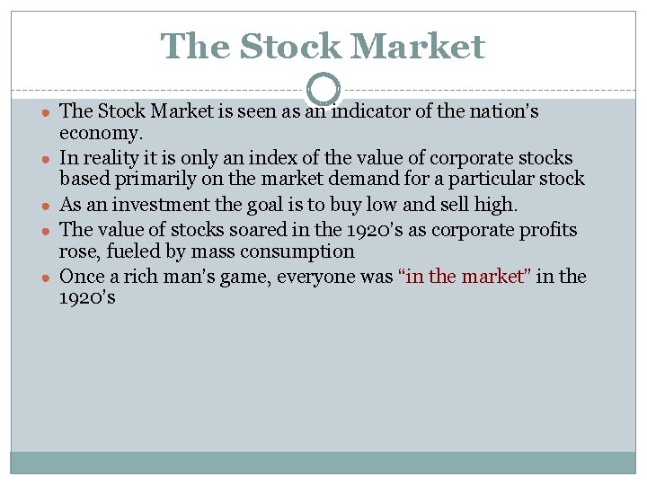 The Stock Market ● The Stock Market is seen as an indicator of the