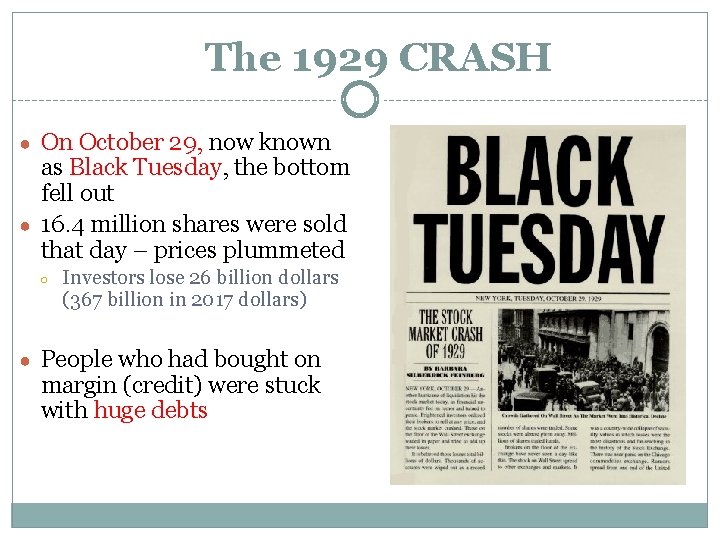 The 1929 CRASH ● On October 29, now known as Black Tuesday, the bottom