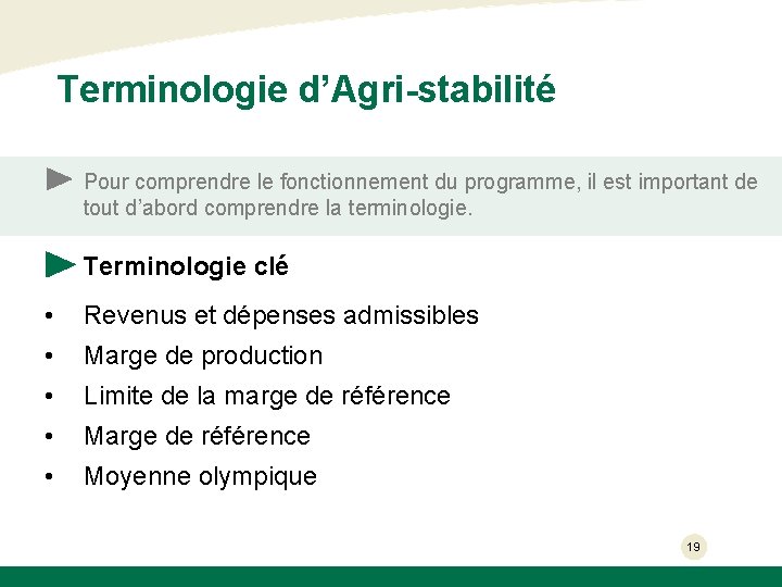 Terminologie d’Agri-stabilité Pour comprendre le fonctionnement du programme, il est important de tout d’abord