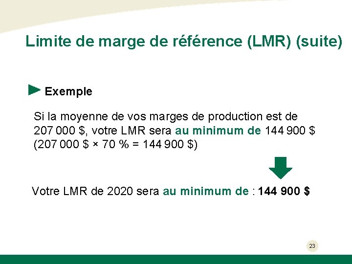 Limite de marge de référence (LMR) (suite) Exemple Si la moyenne de vos marges