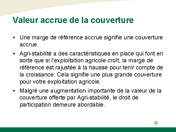 Valeur accrue de la couverture • Une marge de référence accrue signifie une couverture