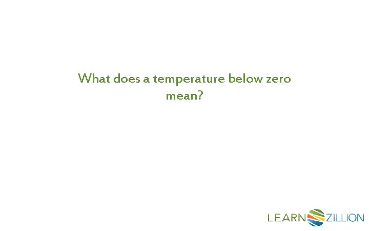 What does a temperature below zero mean? 