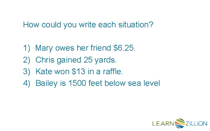 How could you write each situation? 1) 2) 3) 4) Mary owes her friend