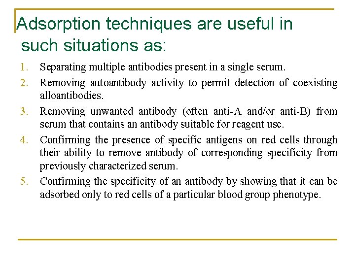 Adsorption techniques are useful in such situations as: 1. 2. 3. 4. 5. Separating Adsorption techniques are useful in such situations as: 1. 2. 3. 4. 5. Separating