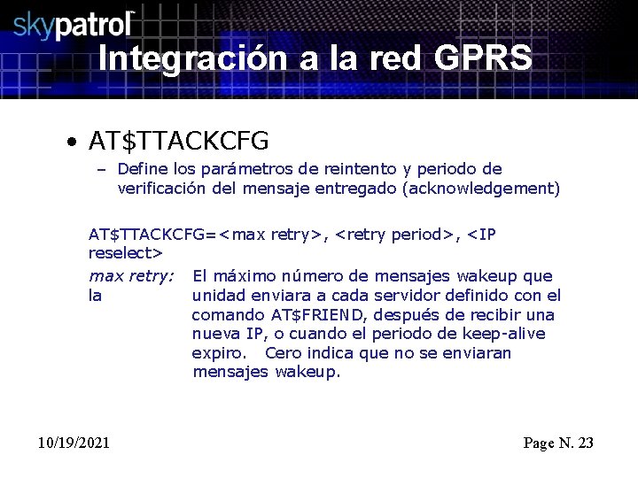 Integración a la red GPRS • AT$TTACKCFG – Define los parámetros de reintento y