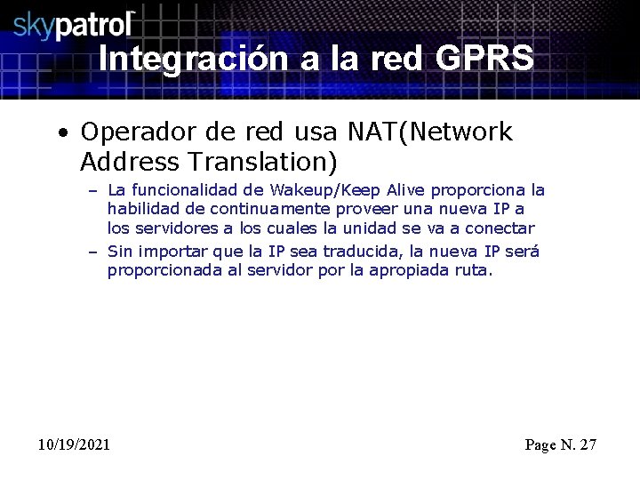 Integración a la red GPRS • Operador de red usa NAT(Network Address Translation) –