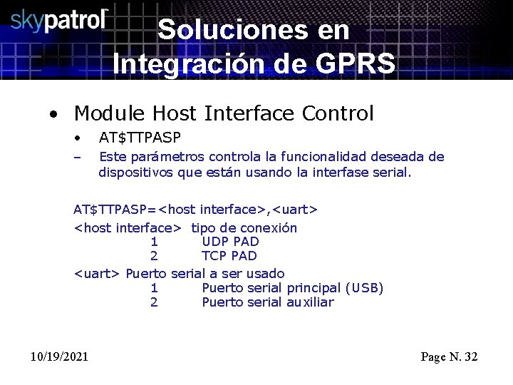 Soluciones en Integración de GPRS • Module Host Interface Control • AT$TTPASP – Este