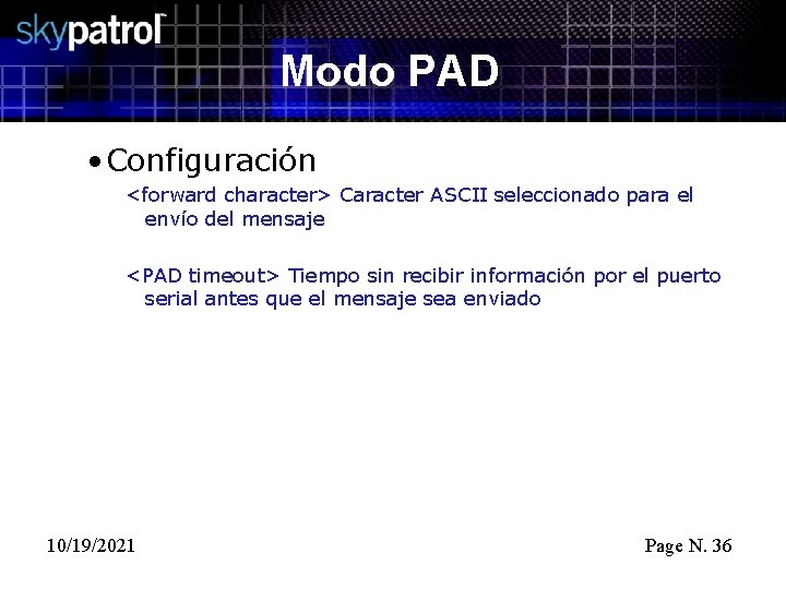 Modo PAD • Configuración <forward character> Caracter ASCII seleccionado para el envío del mensaje