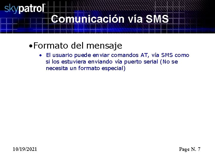 Comunicación vía SMS • Formato del mensaje • El usuario puede enviar comandos AT,