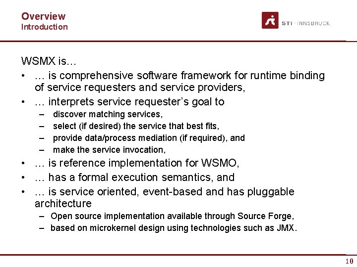 Overview Introduction WSMX is… • … is comprehensive software framework for runtime binding of