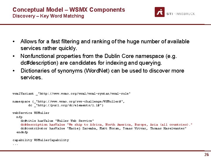 Conceptual Model – WSMX Components Discovery – Key Word Matching • • • Allows
