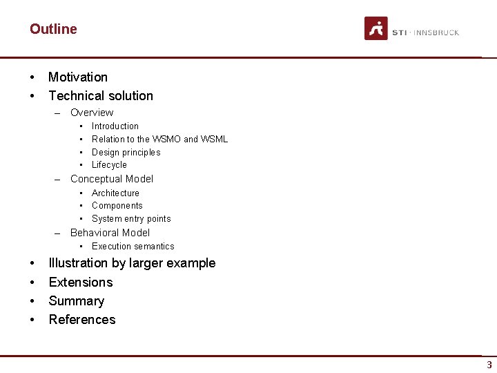 Outline • • Motivation Technical solution – Overview • • Introduction Relation to the