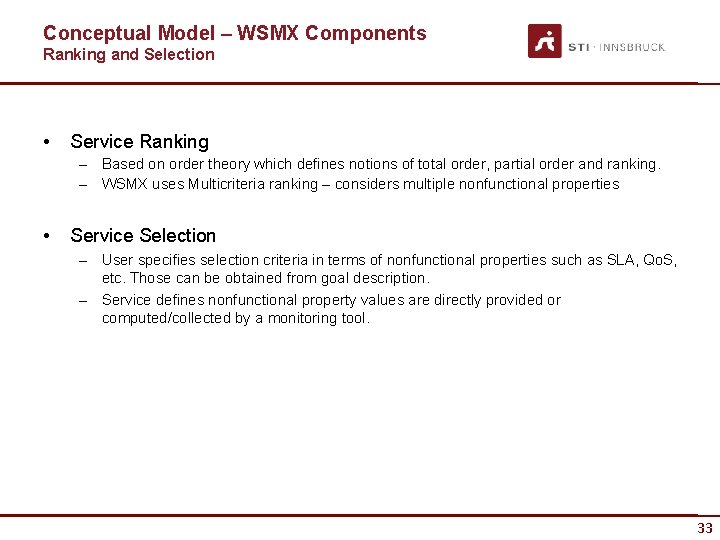 Conceptual Model – WSMX Components Ranking and Selection • Service Ranking – Based on