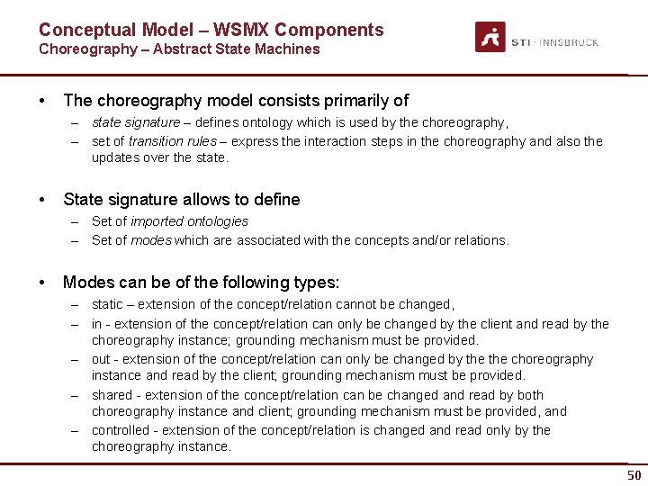 Conceptual Model – WSMX Components Choreography – Abstract State Machines • The choreography model