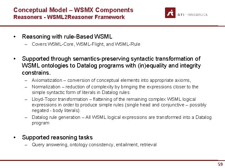 Conceptual Model – WSMX Components Reasoners - WSML 2 Reasoner Framework • Reasoning with
