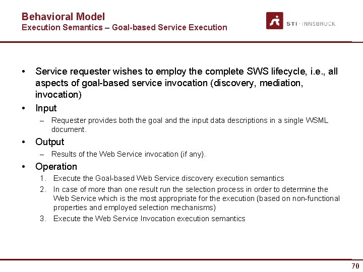 Behavioral Model Execution Semantics – Goal-based Service Execution • • Service requester wishes to