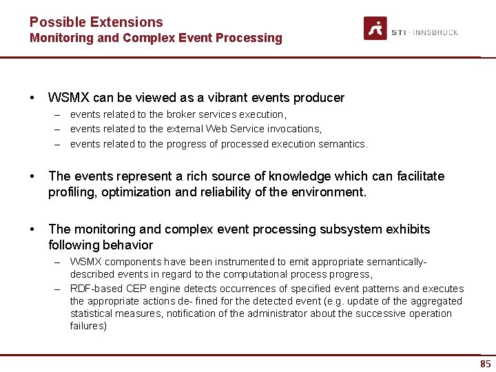 Possible Extensions Monitoring and Complex Event Processing • WSMX can be viewed as a