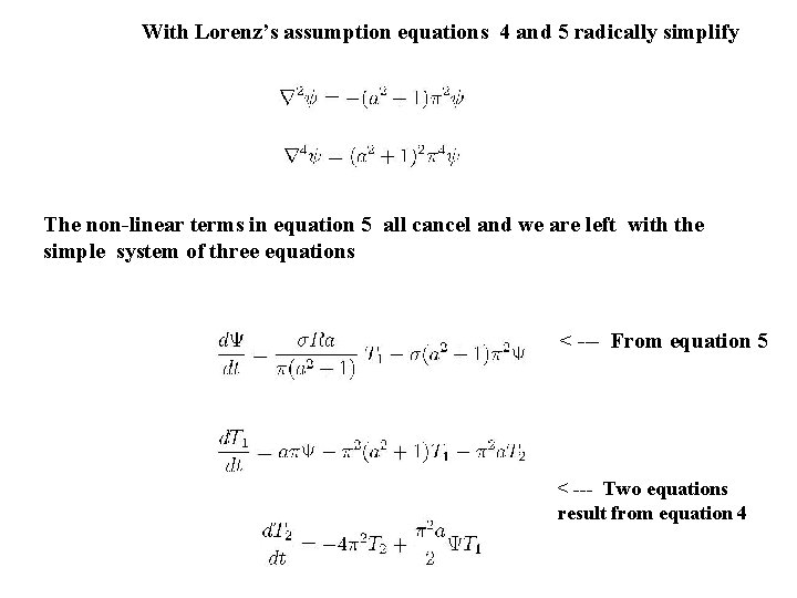 With Lorenz’s assumption equations 4 and 5 radically simplify The non-linear terms in equation