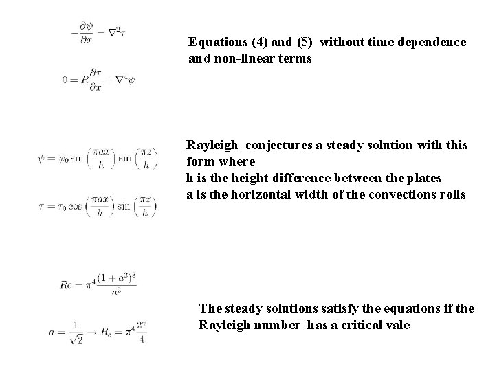Equations (4) and (5) without time dependence and non-linear terms Rayleigh conjectures a steady