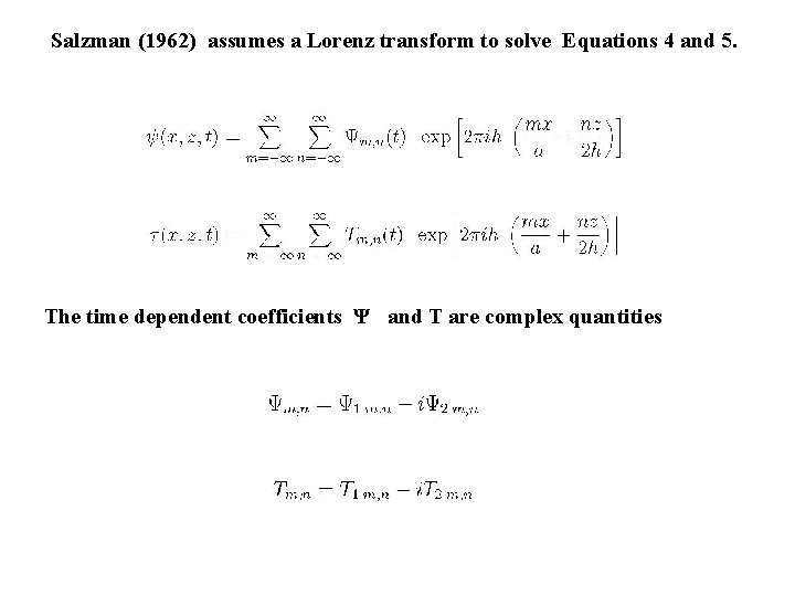 Salzman (1962) assumes a Lorenz transform to solve Equations 4 and 5. The time