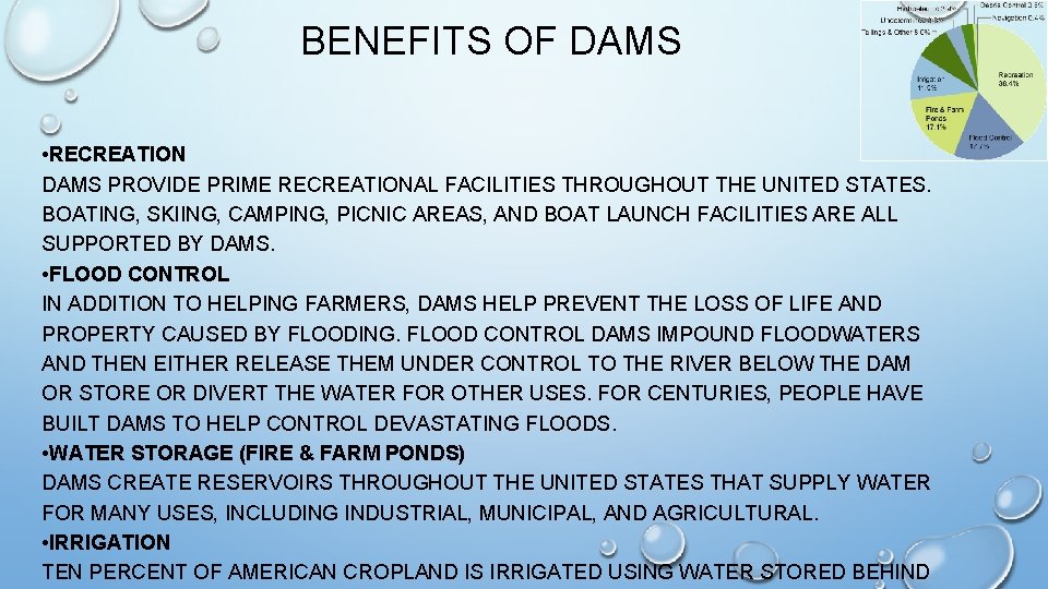 BENEFITS OF DAMS • RECREATION DAMS PROVIDE PRIME RECREATIONAL FACILITIES THROUGHOUT THE UNITED STATES.