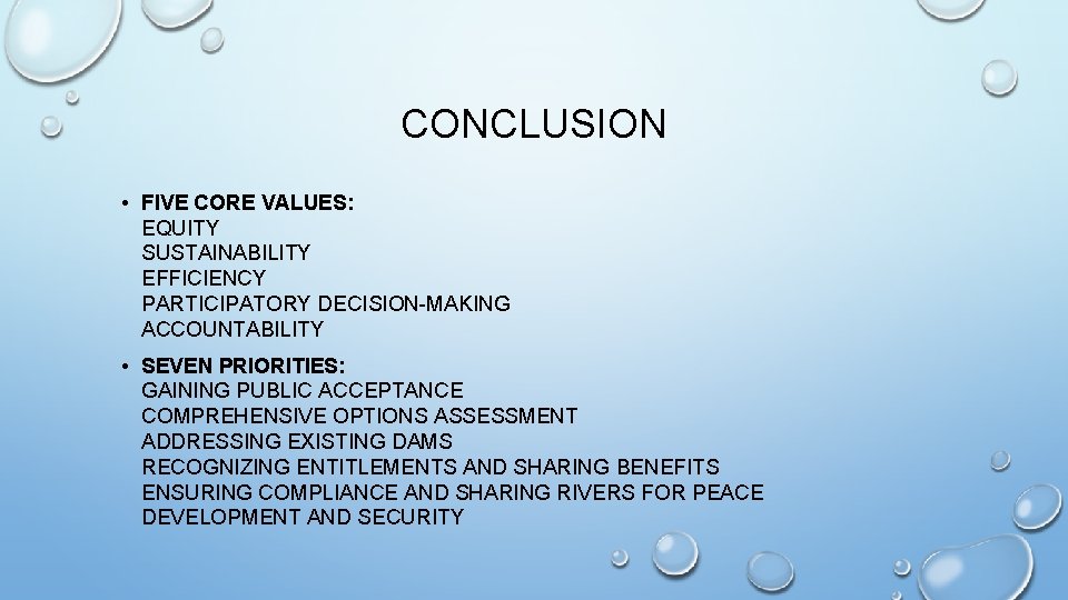 CONCLUSION • FIVE CORE VALUES: EQUITY SUSTAINABILITY EFFICIENCY PARTICIPATORY DECISION-MAKING ACCOUNTABILITY • SEVEN PRIORITIES: