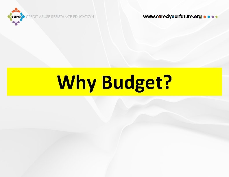 Why Budget? 