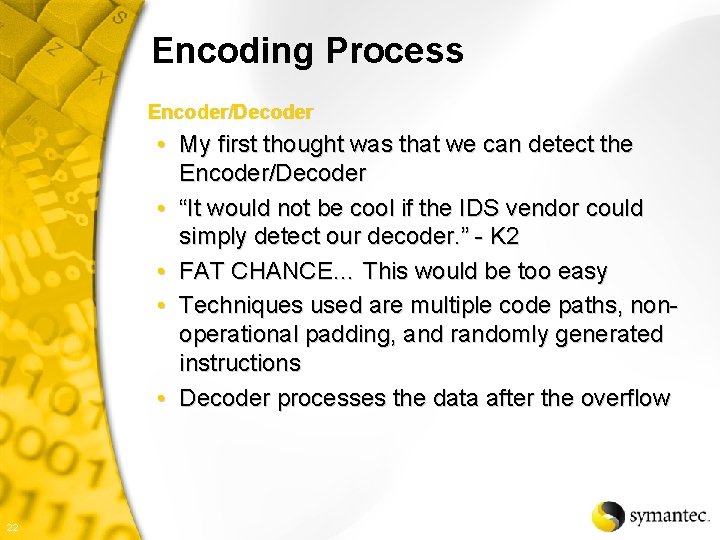 Encoding Process Encoder/Decoder • My first thought was that we can detect the Encoder/Decoder