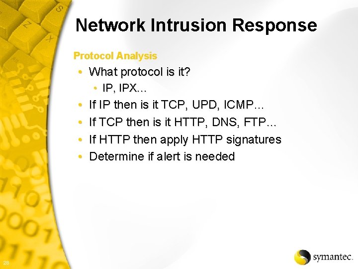 Network Intrusion Response Protocol Analysis • What protocol is it? • IP, IPX… •