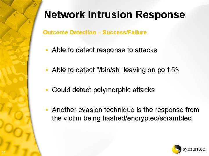 Network Intrusion Response Outcome Detection – Success/Failure • Able to detect response to attacks