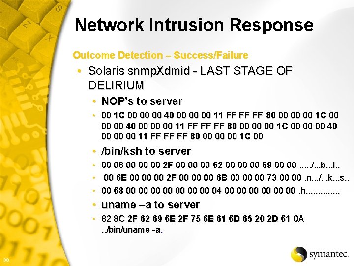 Network Intrusion Response Outcome Detection – Success/Failure • Solaris snmp. Xdmid - LAST STAGE