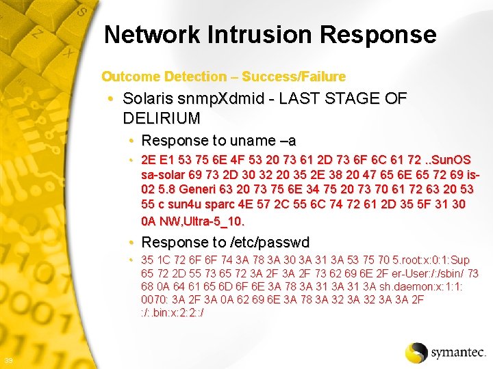 Network Intrusion Response Outcome Detection – Success/Failure • Solaris snmp. Xdmid - LAST STAGE