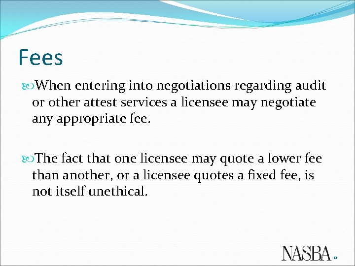 Fees When entering into negotiations regarding audit or other attest services a licensee may
