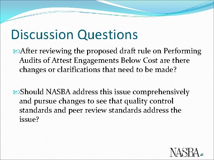 Discussion Questions After reviewing the proposed draft rule on Performing Audits of Attest Engagements
