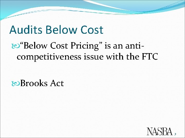 Audits Below Cost “Below Cost Pricing” is an anticompetitiveness issue with the FTC Brooks
