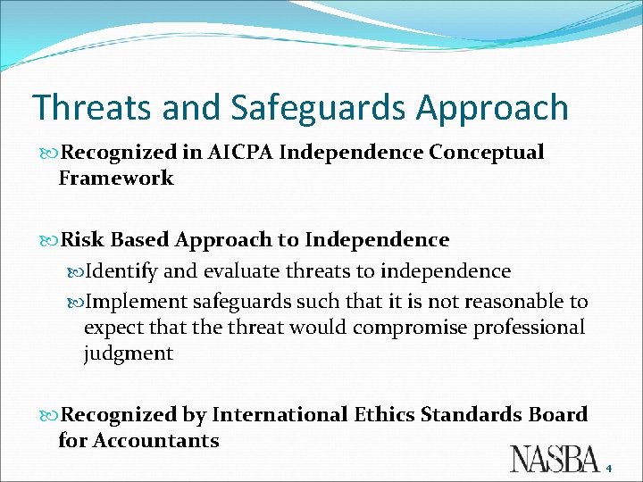 Threats and Safeguards Approach Recognized in AICPA Independence Conceptual Framework Risk Based Approach to
